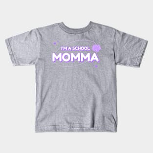 I’m A School Momma Kids T-Shirt